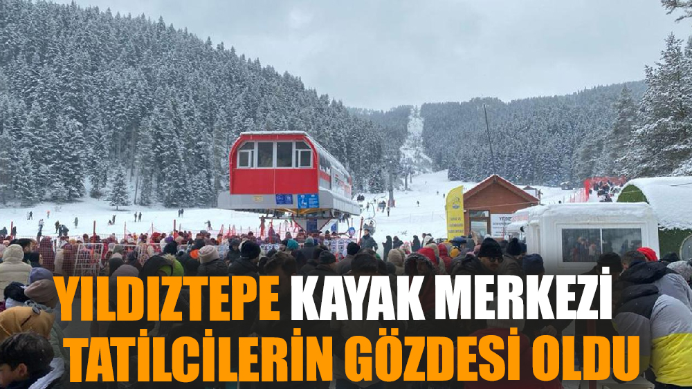 Yıldıztepe Kayak Merkezi Tatilcilerin Gözdesi Oldu