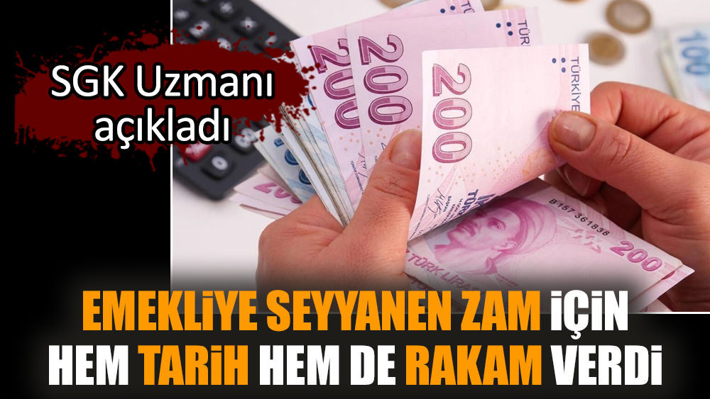 Emekliye seyyanen zam için hem tarih hem de rakam verdi