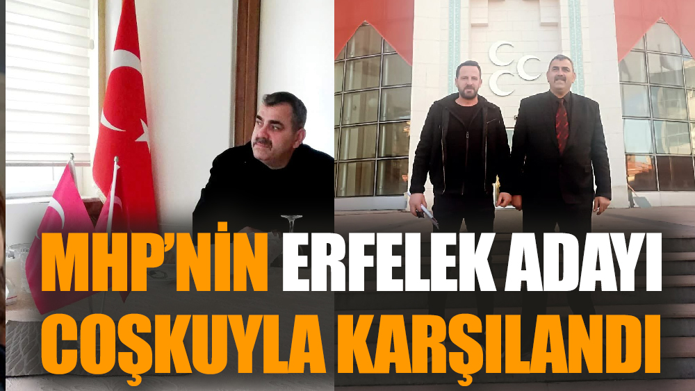 MHP'nin Belediye Başkan Adayını Maranki Duyurdu