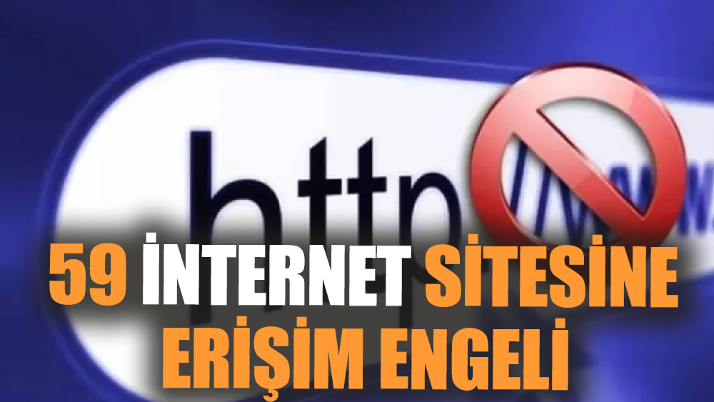 59 internet sitesine kapatma kararı