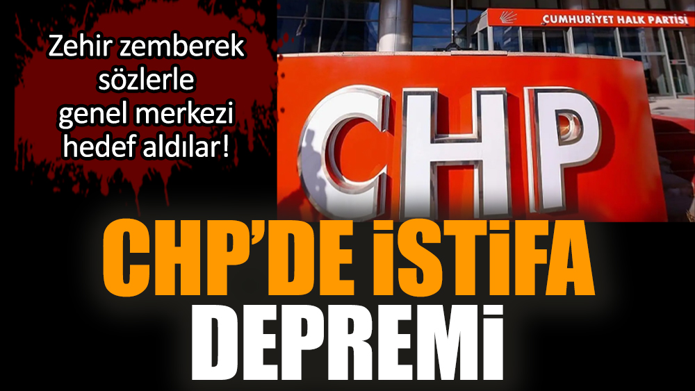 CHP’de istifa depremi! Zehir zemberek sözlerle hedef aldılar