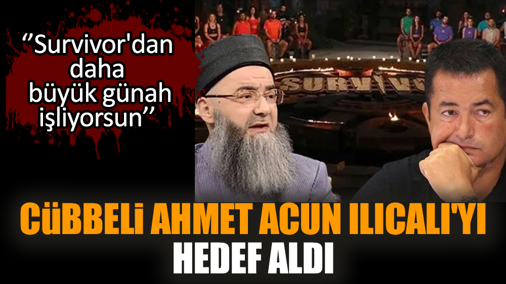 Cübbeli Ahmet Acun Ilıcalı'yı hedef aldı