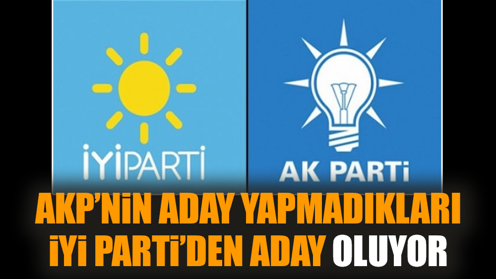 AKP’nin aday yapmadıkları İYİ Parti’den aday oluyor