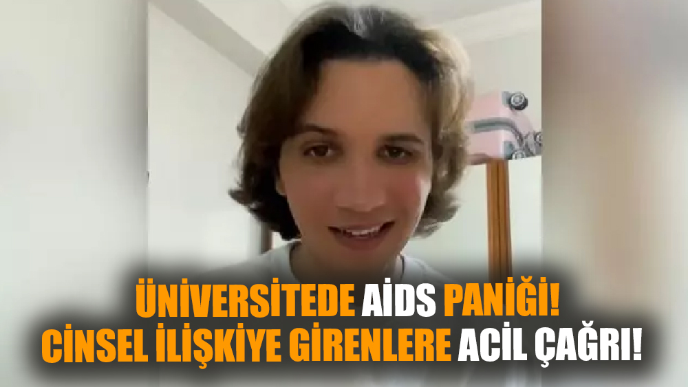 Üniversitede AİDS paniği! Cinsel ilişkiye girenlere acil çağrı!