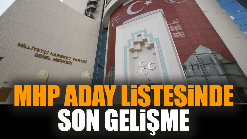 MHP aday listesinde son gelişme
