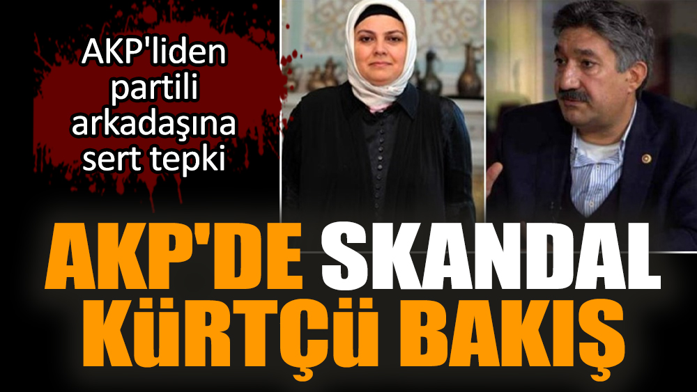 AKP'de skandal Kürtçü bakış! AKP'liden sert tepki geldi