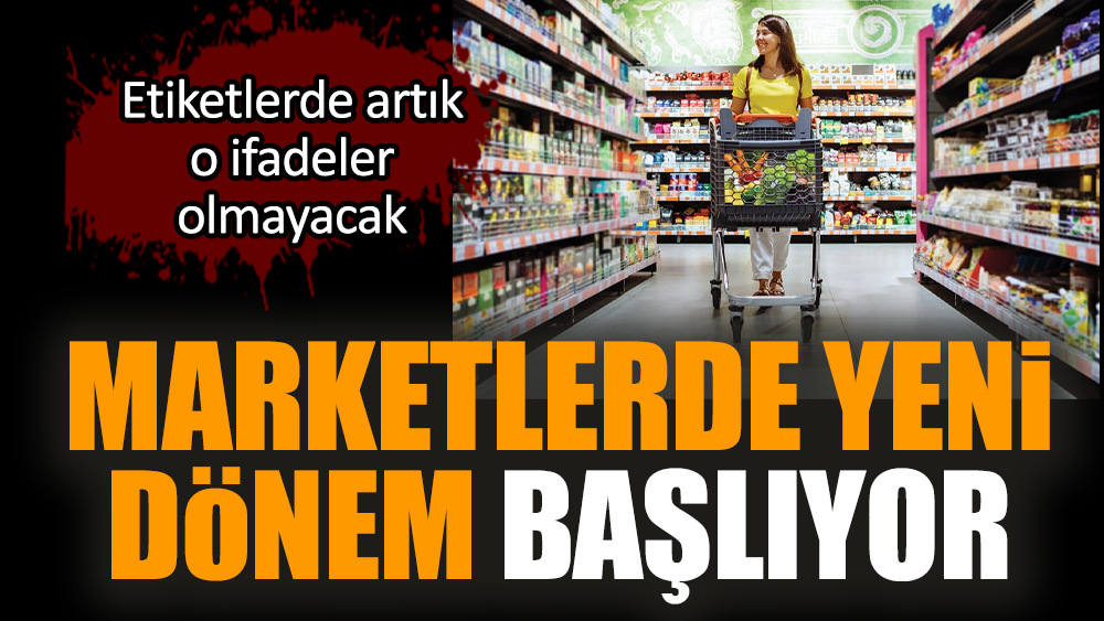 Marketlerde yeni dönem başlıyor