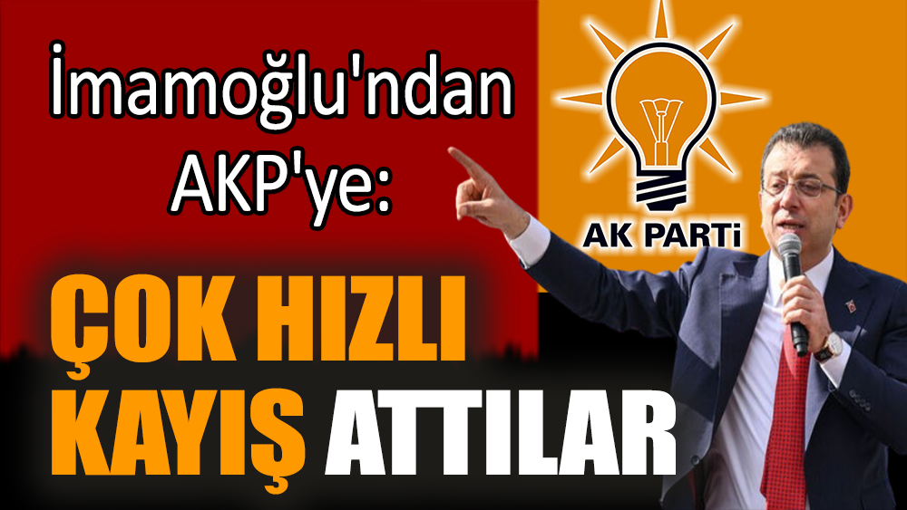 İmamoğlu'ndan AKP'ye: Çok hızlı kayış attılar