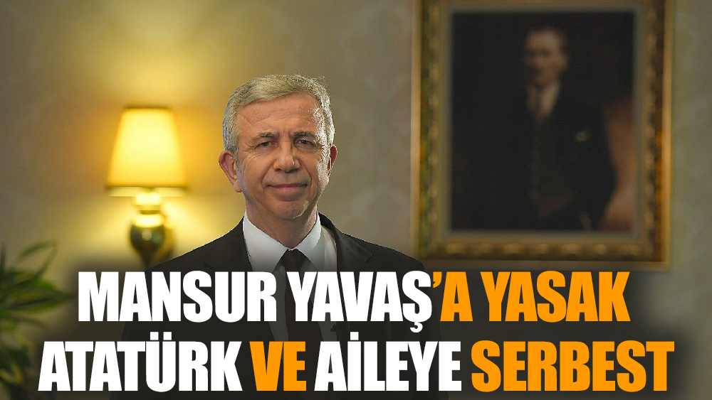 Mansur Yavaş'a  muhteşem yasak!