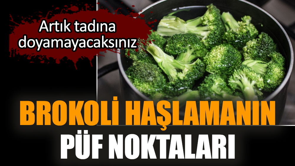 Brokoli haşlamanın püf noktaları