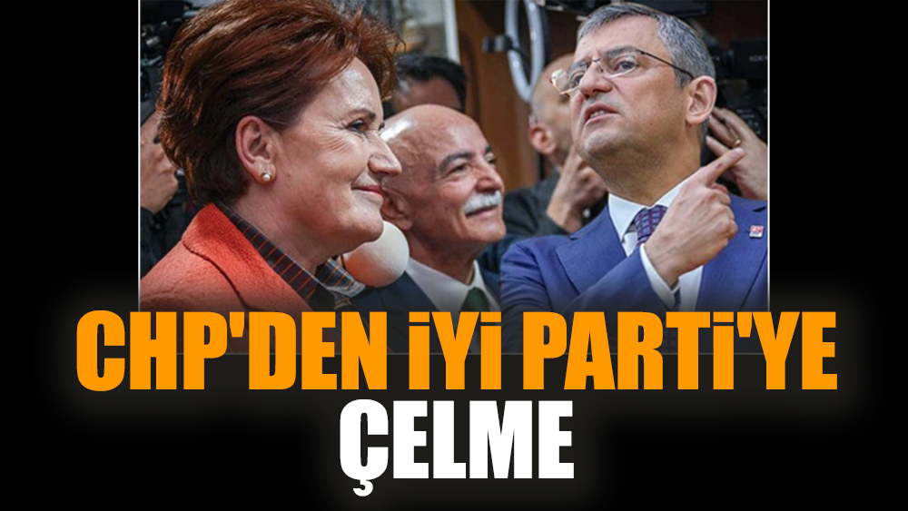 CHP'den İYİ Parti'ye çelme