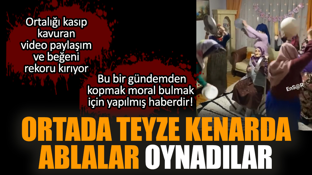 Ortada teyze kenarda ablalar oynadılar