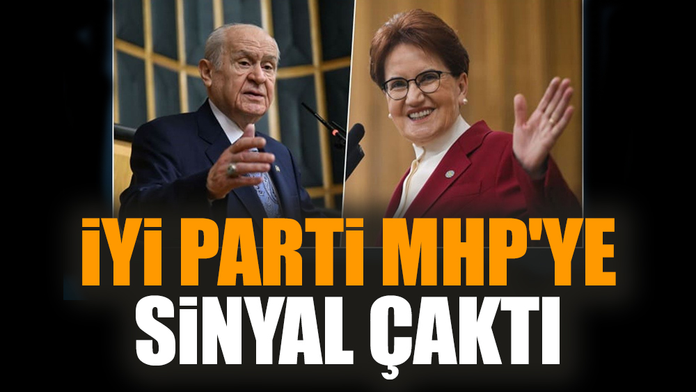 İYİ Parti MHP'ye sinyal çaktı