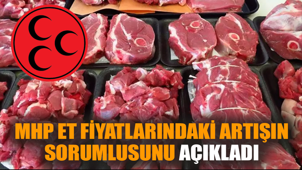 MHP et fiyatlarındaki artışın sorumlusunu açıkladı