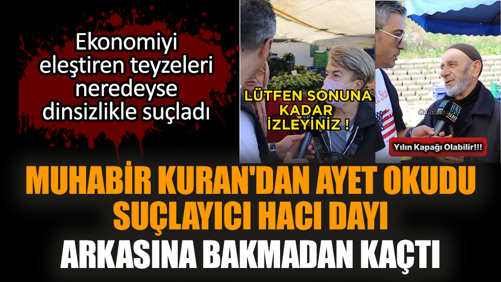 Muhabir Kuran'dan ayet okudu suçlayıcı Hacı Dayı arkasına bakmadan kaçtı