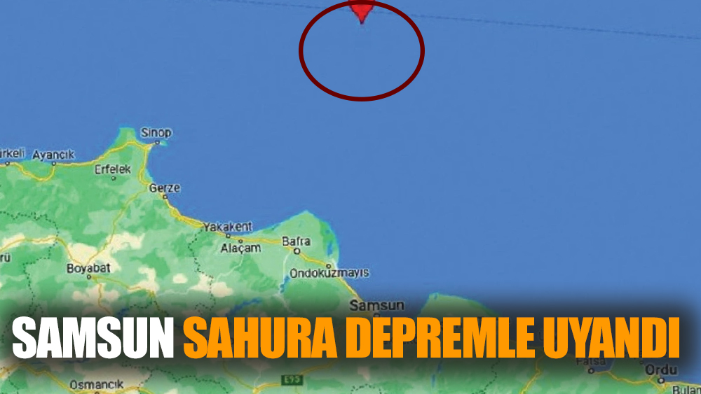 Samsun'da Korkutan Deprem
