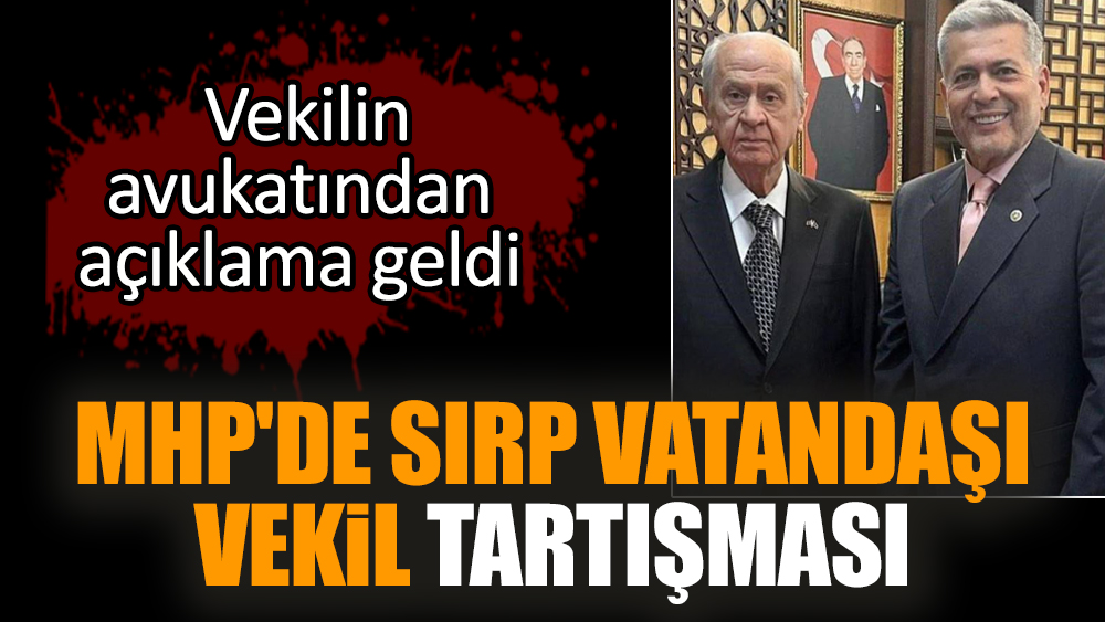 MHP'de Sırp vatandaşı vekil tartışması