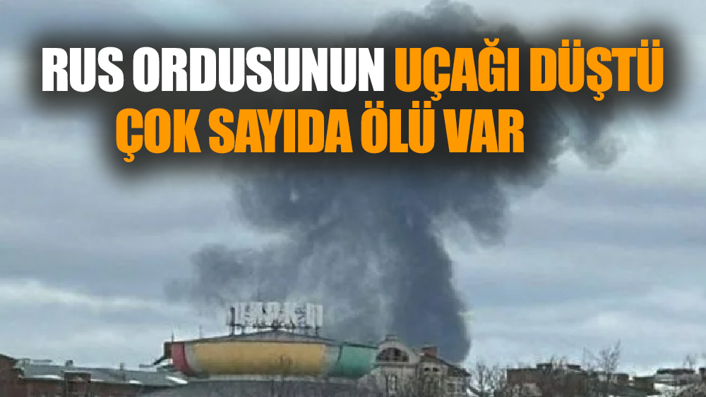Rusya'da Askeri Uçak Düştü: Kurtulan Olmadı