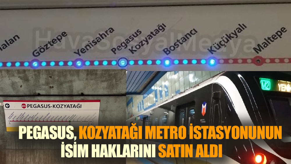 Pegasus, Kozyatağı Metro İstasyonunun İsim Haklarını Satın Aldı