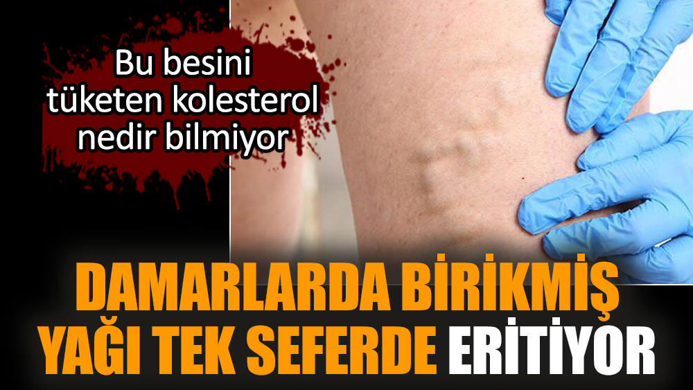 Damarlarda birikmiş yağı tek seferde eritiyor