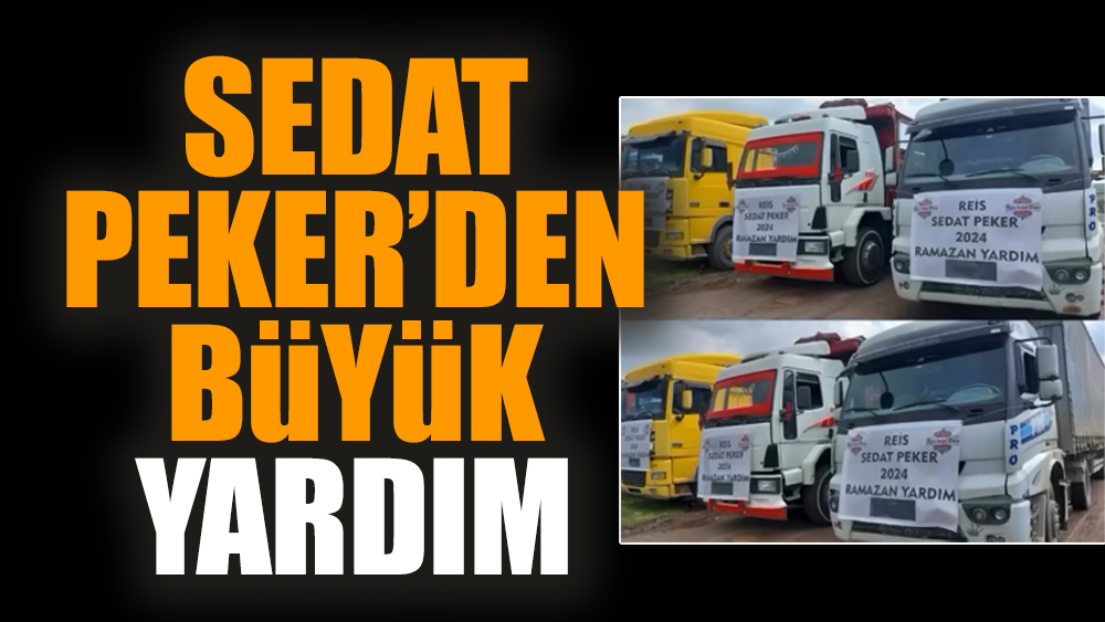 Sedat Peker’den büyük yardım