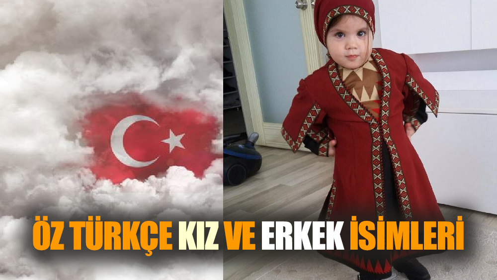 Öz Türkçe Kız ve Erkek İsimleri
