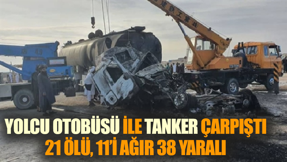 Yolcu otobüsü ile tanker çarpıştı: 21 ölü 38 yaralı