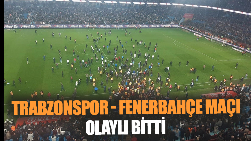 Trabzonspor-Fenerbahçe maçı: 12 kişi gözaltına alındı