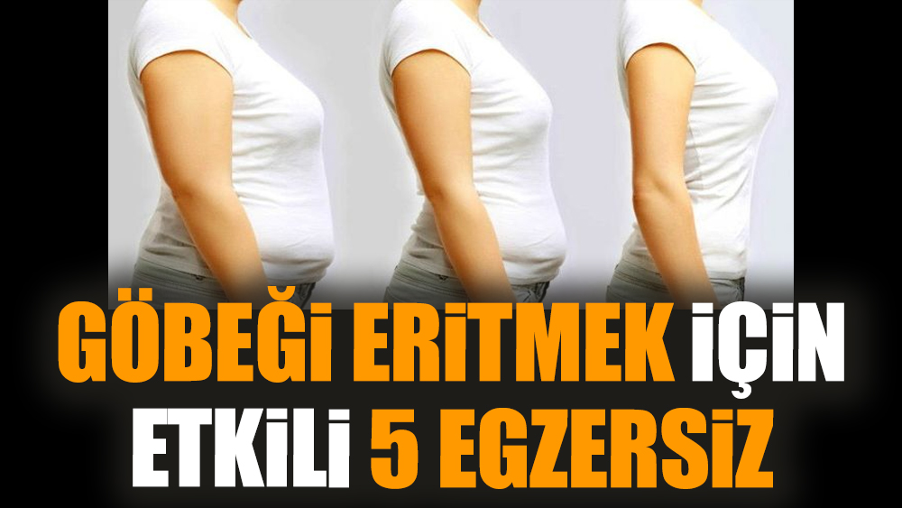 Göbeği eritmek için etkili 5 egzersiz