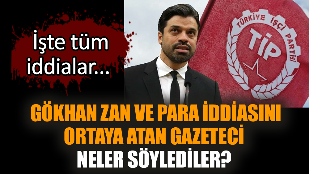 Gökhan Zan ve para iddiasını ortaya atan gazeteci neler söylediler?