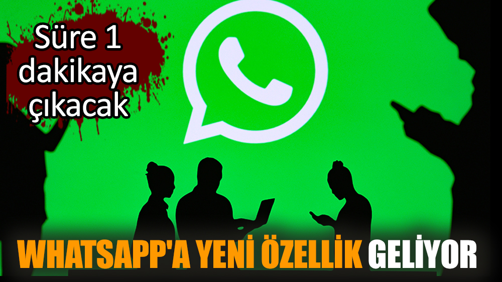 WhatsApp'a yeni özellik geliyor