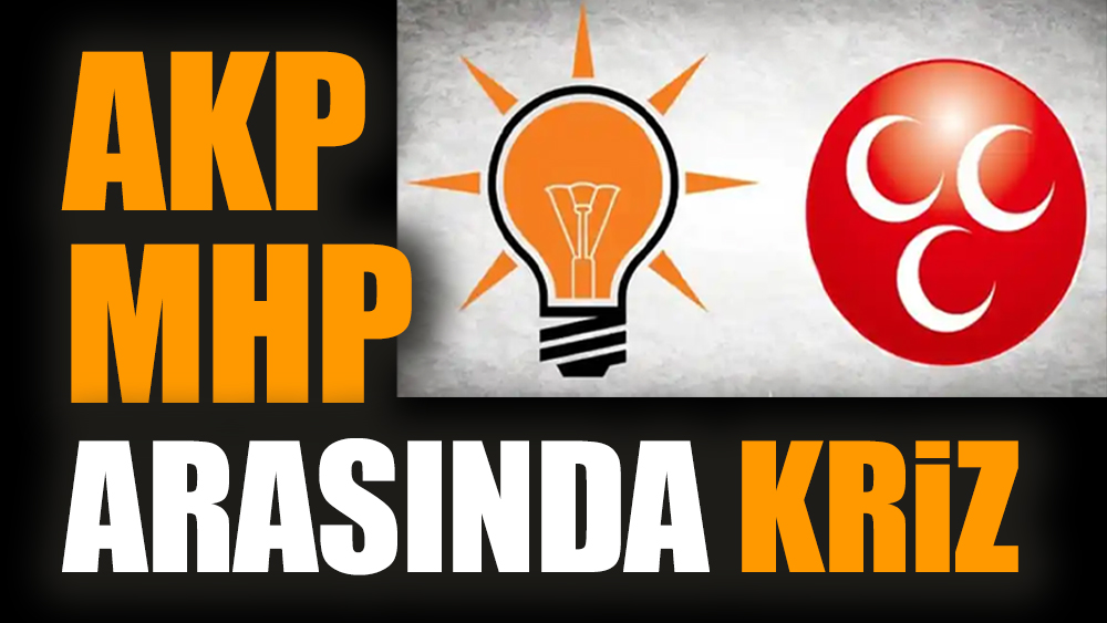 AKP MHP arasında kriz