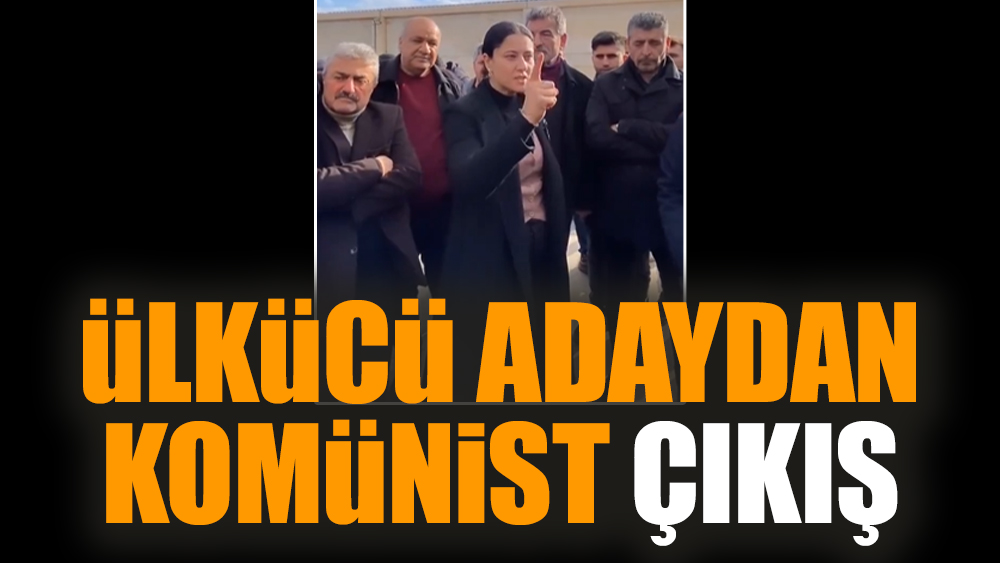 Ülkücü adaydan komünist çıkış