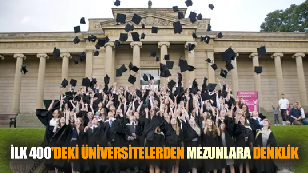 YÖK'ten İlk 400'deki Üniversitelerden Mezunlara Denklik