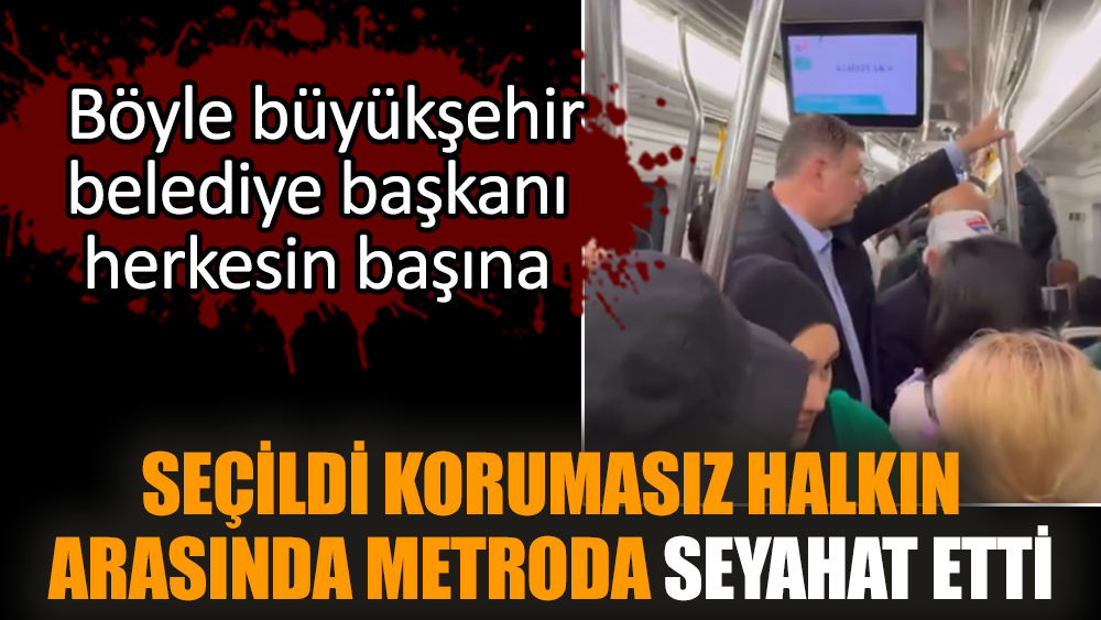 Seçildi korumasız halkın arasında metroda seyahat etti