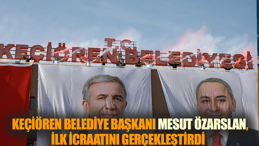 Keçiören Belediye Başkanı Özarslan, ilk icraatını gerçekleştirdi
