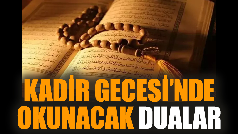 Kadir Gecesi’nde okunacak dualar