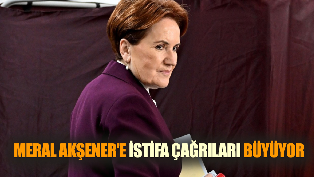 Meral Akşener'e istifa çağrıları büyüyor