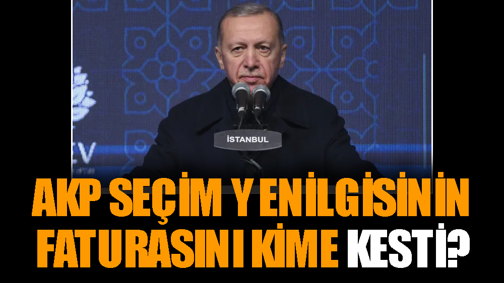 AKP seçim yenilgisinin faturasını kime kesti?