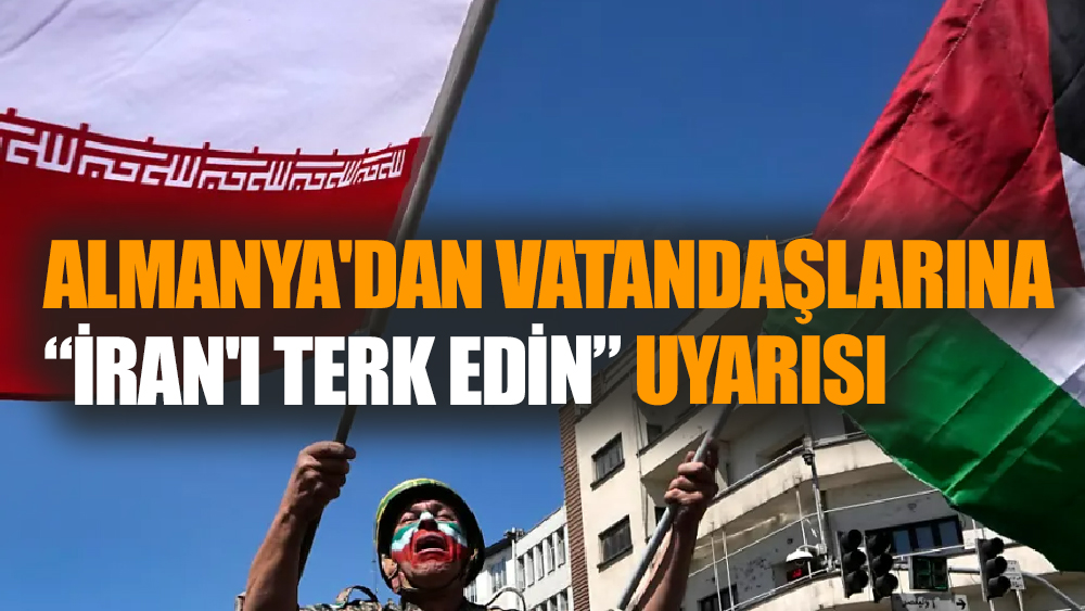 Almanya, İran'daki Vatandaşlarını Güvenlik Endişeleri Nedeniyle Uyardı