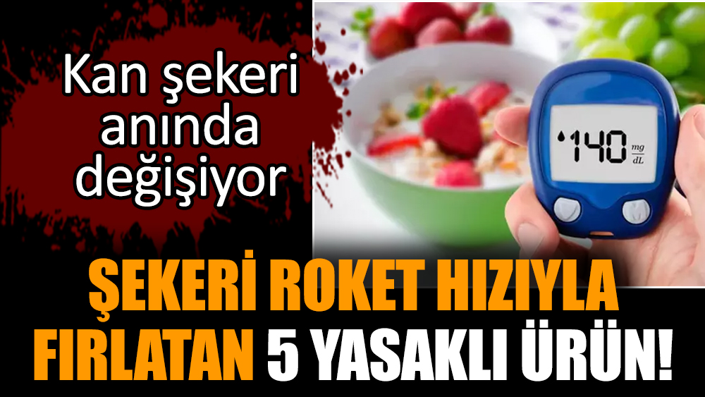 Şekeri roket hızıyla fırlatan 5 yasaklı ürün!