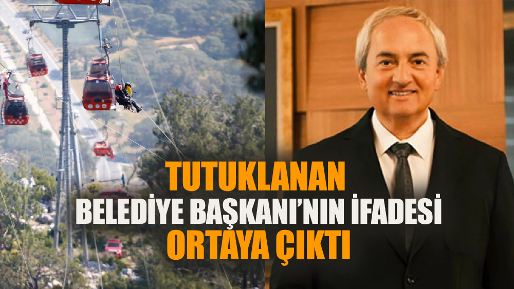 Tutuklanan belediye başkanının ifadesi ortaya çıktı