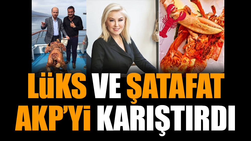 Lüks ve şatafat AKP’yi karıştırdı