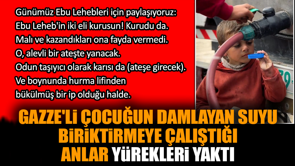 Gazze'li çocuğun damlayan suyu biriktirmeye çalıştığı anlar yürekleri yaktı