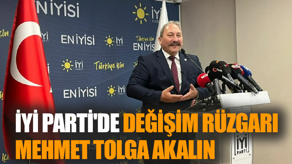 İYİ Parti'de Değişim: Tolga Akalın Açık Ara Önde