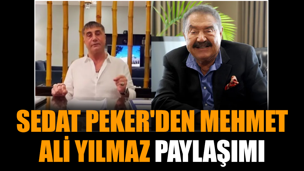 Sedat Peker'den Mehmet Ali Yılmaz paylaşımı