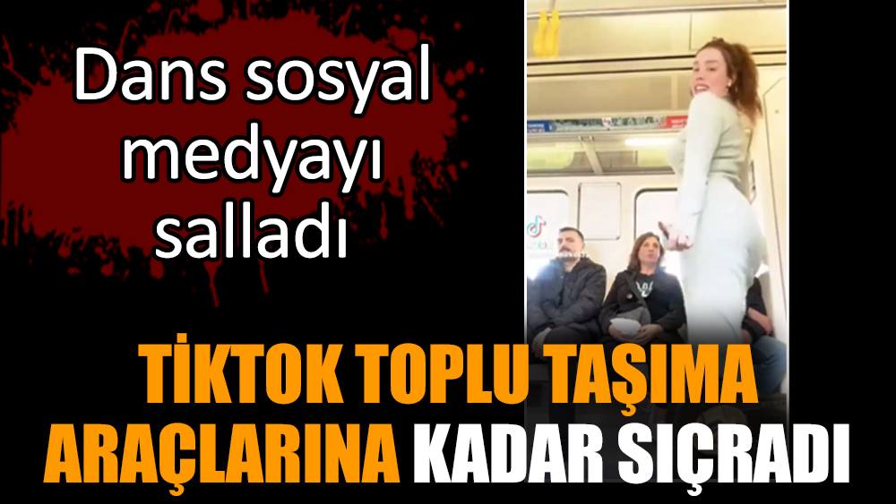 TikTok toplu taşıma araçlarına kadar sıçradı