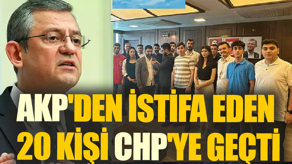 AKP'den istifa eden 20 kişi CHP'ye geçti