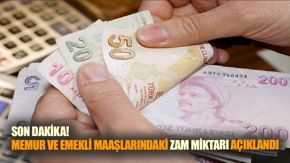 Memur ve Emekli Maaşlarındaki Zam Miktarı Açıklandı