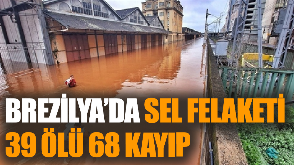 Brezilya'daki Sel Felaketi: Ölü Sayısı Artıyor
